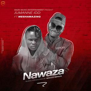 Nawaza (feat. Meshamazing)
