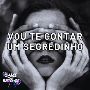 Vou te Contar um Segredinho