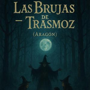 Las Brujas de Trasmoz (Aragón)