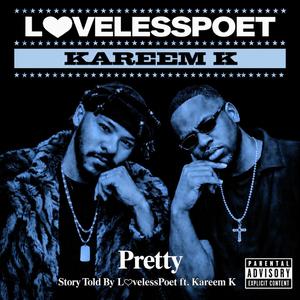 Pretty (feat. Kareem K)