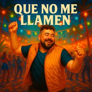 Que No Me Llamen
