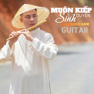 Muôn Kiếp Tùy Duyên Sinh (Guitar)