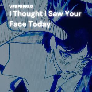 I Thought I Saw Your Face Today (BRAZILIAN PHONK)