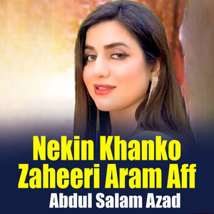 Nekin Khanko Zaheeri Aram Aff