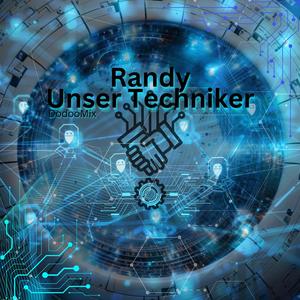 Randy, Unser Techniker