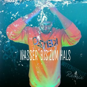 Wasser bis zum Hals (Witchhouse Remix)