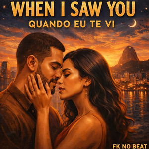 WHEN I SAW YOU - QUANDO EU TE VI