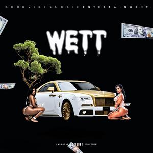 Wett (feat. J. Bluez & Madd Daxxx)