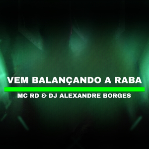 Vem Balançando a Raba