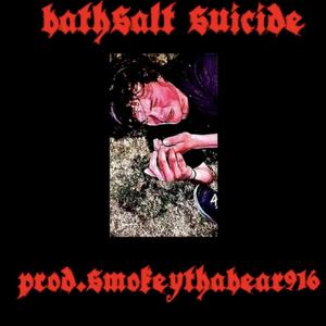 bath salt suicide (feat. Trash champ)