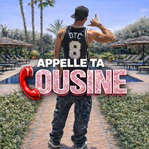 Appelle ta cousine