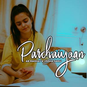 Parchaiyaan (feat. AB Madhav & Jinsha Nanu)