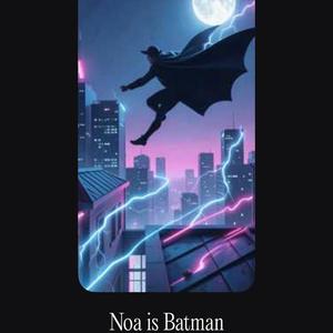 Noa is Batman