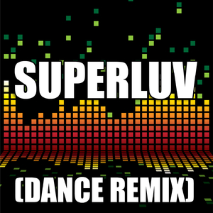Superluv (Dance Remix)