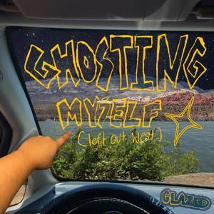 Ghosting Myself (Left Out West)