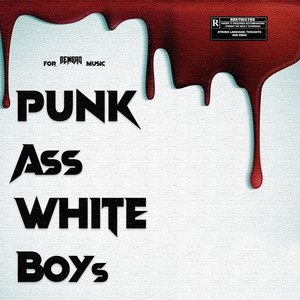 Punk Ass White Boys