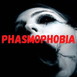 Phasmophobia