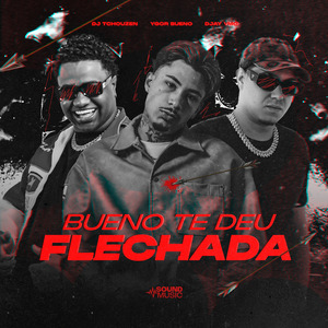 BUENO TE DEU FLECHADA