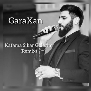 GaraXan (Kafama Sıkar Giderim Remix)