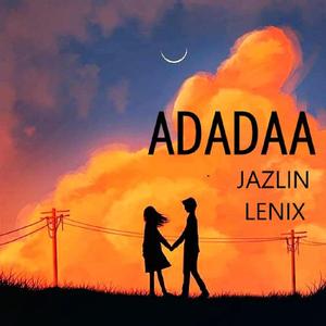 Adadaa (feat. Jazlin)