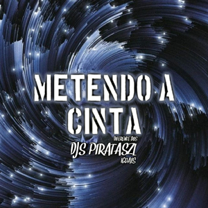 METENDO A CINTA
