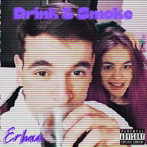 Drink & Smoke (feat. Miles B.)