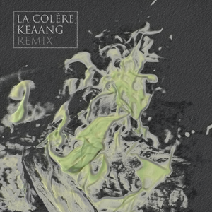 Keaang-La Colère（Keaang remix）