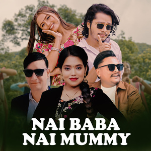 Nai Baba Nai Mummy