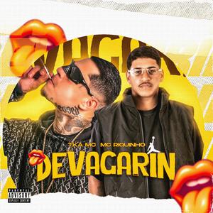 Devagarin (feat. Mc riquinho)