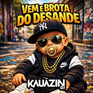 Vem e Brota do Desande