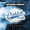 Jacques Chirac - Together (Original Mix)