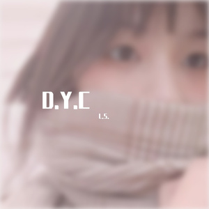 D.Y.C（PROD BY XVIBE）