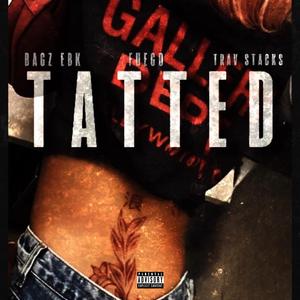 Tatted (feat. BFM Fuego & Trav Stackz)