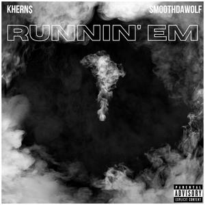 Runnin' em (feat. SmoothDaWolf)