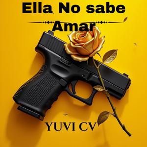 Ella No Sabe Amar