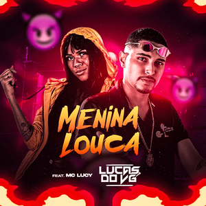 Menina Louca (feat. Mc Lucy) (Brega Funk)