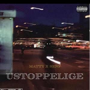 USTOPPELIGE (feat. MATTY)