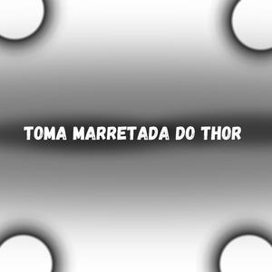 Toma Marretada Do Thor
