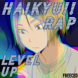 Haikyu!! Rap: Level Up