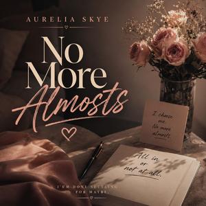 No More Almosts
