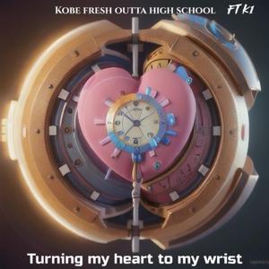 Turning my heart to my wrist (feat. K1)