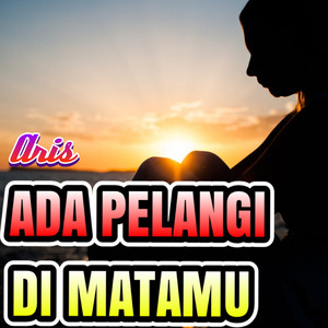 Ada Pelangi Dimatamu