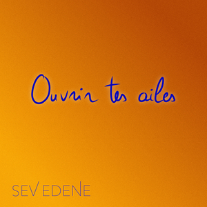 Ouvrir tes ailes