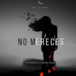 No mereces