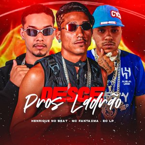Desce pros Ladrão