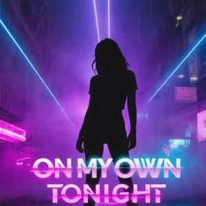 On My Own Tonight