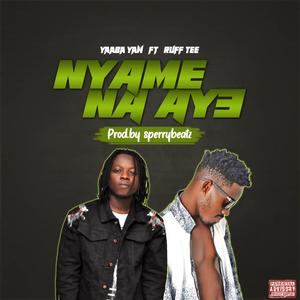 Nyame Na Aye (feat. Ruff Tee)