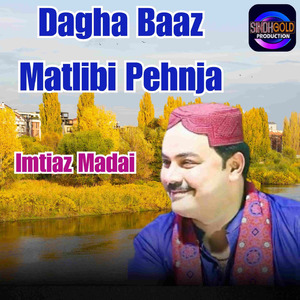 Dagha Baaz Matlibi Pehnja