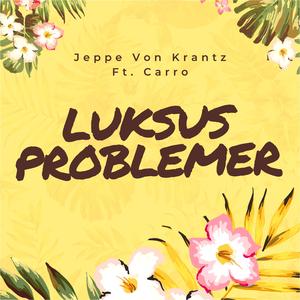 Luksusproblemer (feat. Carro)