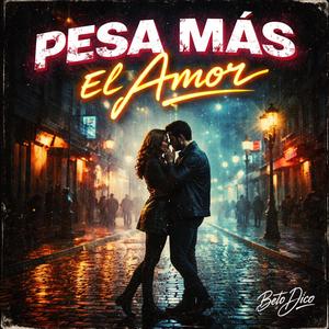 Pesa más el amor